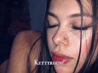 Kettyrouse