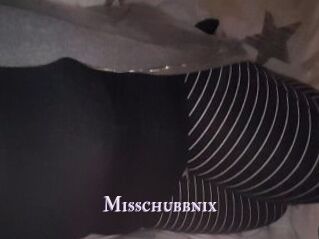 Misschubbnix