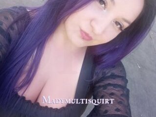 Madymultisquirt