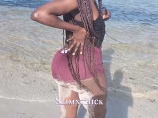 Slimnthick