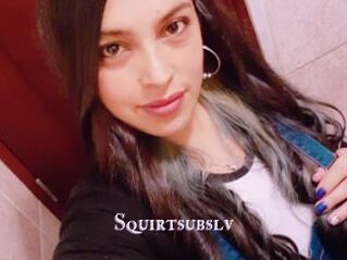 Squirtsubslv